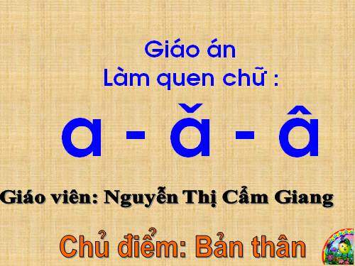 Làm quen chữ cái A Ă Â Bản Thân