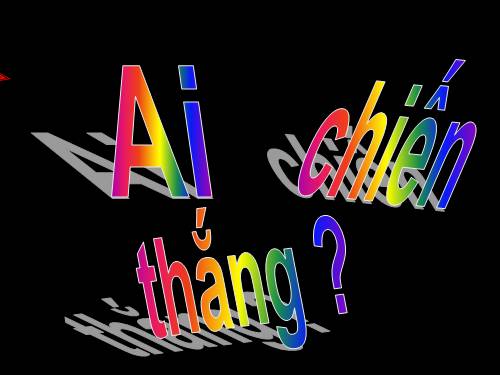 Ai chiến thắng ?