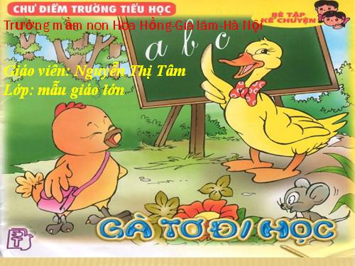 Truyện : Gà tơ đi học