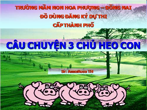 Ba Chú Heo Con_ Đã Chỉnh Sửa