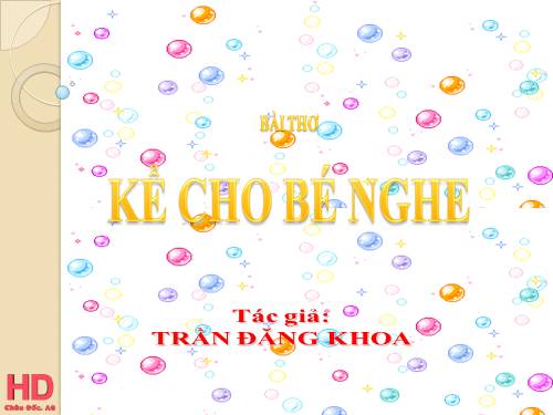 Bài thơ: Kể cho bé nghe (có âm thanh chuẩn)