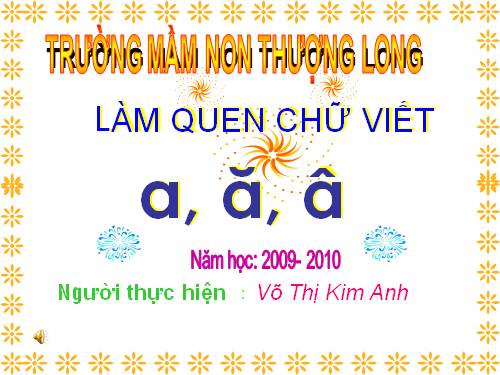 Làm quen chữ a,ă,â