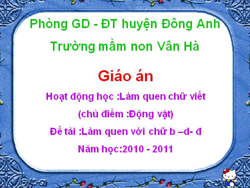 làm quen chữ: b - d - đ