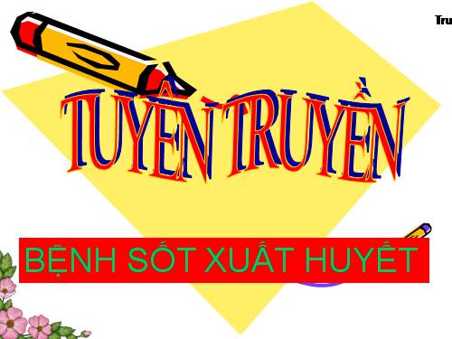 TUYEN TRUYEN BENH SOT XUAT HUYET