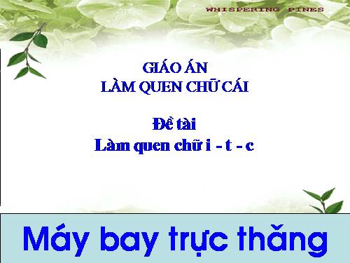 Làm quen với chữ cái i,t,c