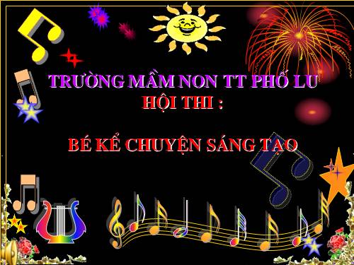 BÉ KỂ CHUYỆN SÁNG TẠO