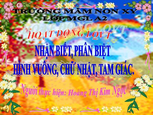 Nhan biet hinh vuong, hinh chu nhat, hinh tam giac