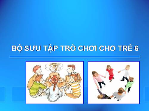 Tổ chức trò chơi cho trẻ 6