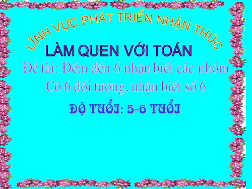 Toan so 6 tiet 1( 5 tuoi)