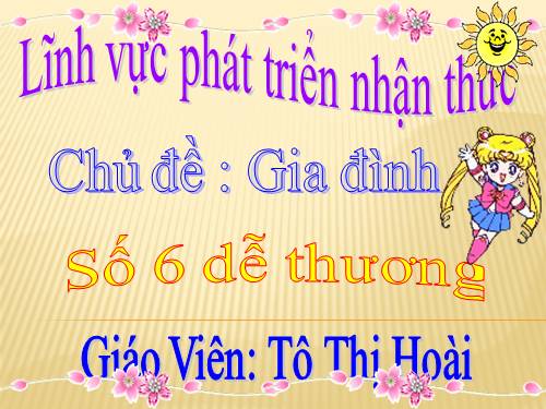 Bài giảng điện tử : Số 6 dễ thương