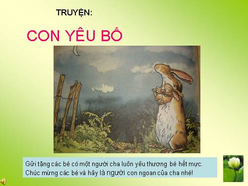 kể chuyện " Con Yêu Bố"