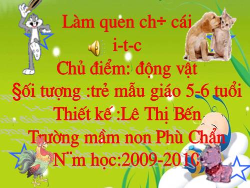 lam quen chữ cái i-t-c