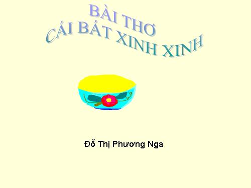 Thơ : Cái bát xinh xinh"