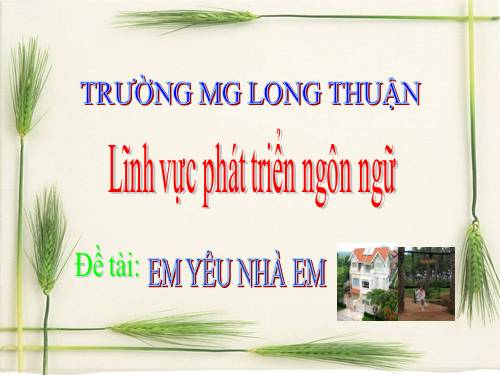 Phát triển ngôn ngữ: Thơ Em Yêu nhà em