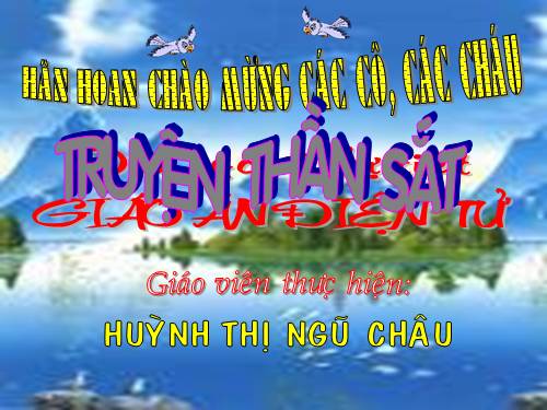 Chuyện: Thần Sắt (có kèm video)