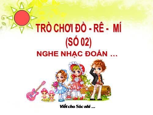 TRÒ CHƠI ĐỒ RÊ MÍ - SỐ 02