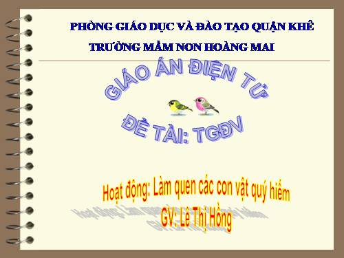 Làm quen với con vật quý hiếm