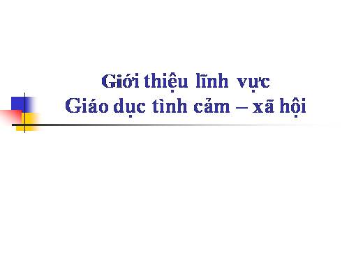 TÀI LIỆU BỒI DƯỠNG CỦA VỤ- PHÁT TRIỂN tình cảm xã hội