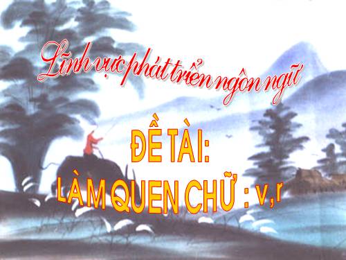 Làm quen chữ v,r