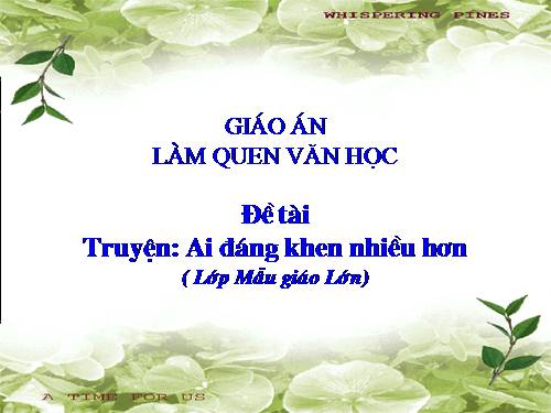 Chuyện ai đáng khen nhiều hơn