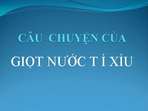 Giọt nước tí xíu