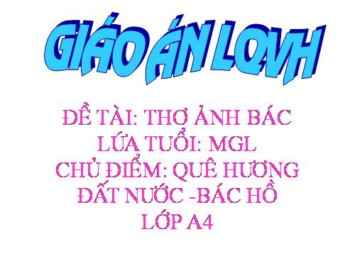 Làm quen với văn học- Thơ: Ảnh Bác