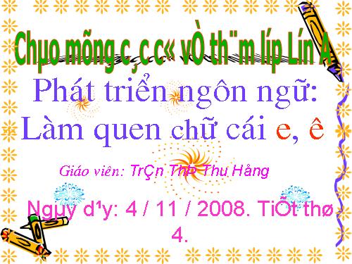 LÀM QUEN CHỮ CÁI E,Ê