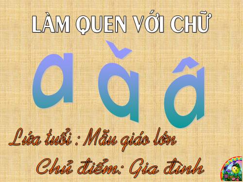 Làm quen chữ viết a-ă-â