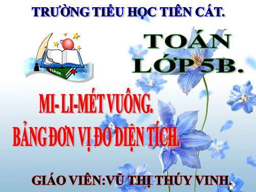 Mi - li - mét vuông. Bảng đơn vị đo diện tích