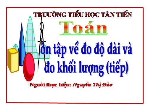 Ôn tập về đo độ dài và đo khối lượng