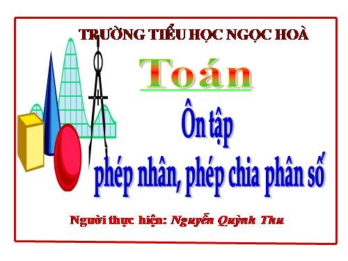 Ôn tập: Phép nhân và phép chia hai phân số