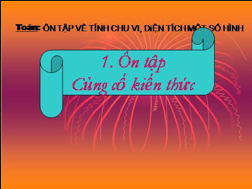 Ôn tập về tính chu vi, diện tích một số hình