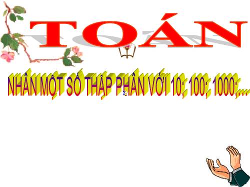 Nhân một số thập phân với 10, 100, 1000,…