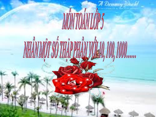 Nhân một số thập phân với 10, 100, 1000,…