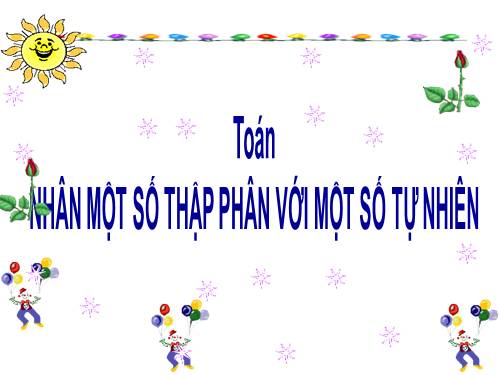 Nhân một số thập phân với một số tự nhiên
