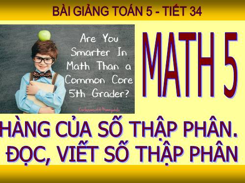 Hàng của số thập phân. Đọc, viết số thập phân
