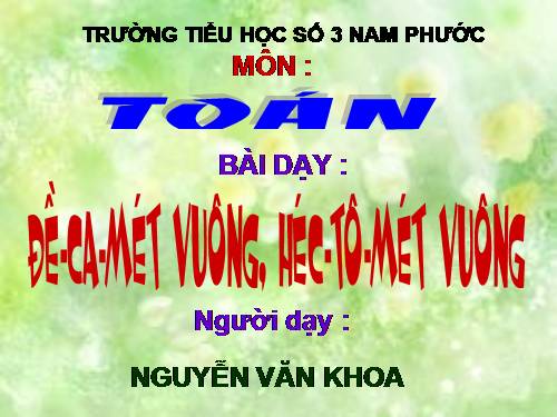 Đề - ca - mét vuông. Héc - tô - mét vuông