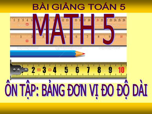 Ôn tập: Bảng đơn vị đo độ dài