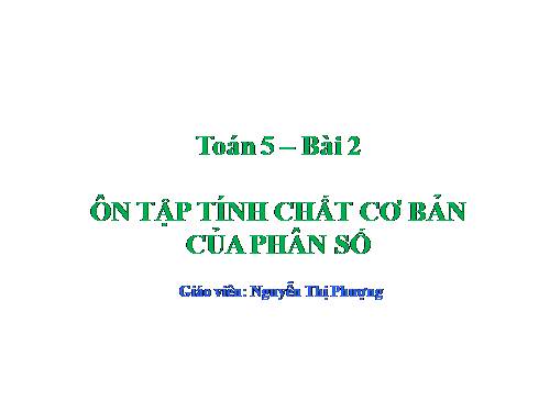 Ôn tập: Tính chất cơ bản của phân số