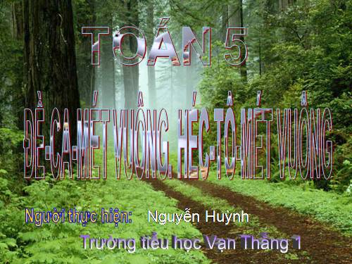Đề - ca - mét vuông. Héc - tô - mét vuông