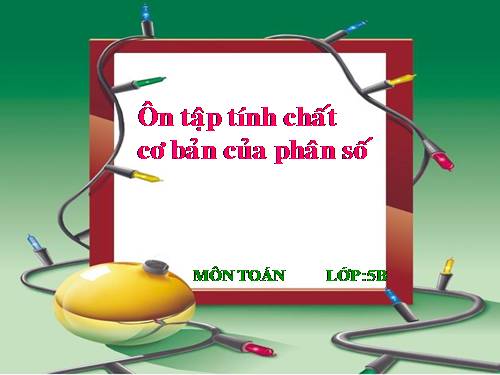 Ôn tập: Tính chất cơ bản của phân số