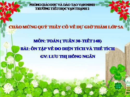Ôn tập về đo diện tích và đo thể tích (tiếp theo)