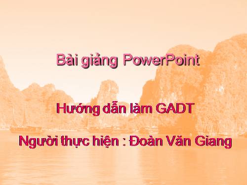 cách soạn GADT - Hoàng Giang - TH Bùi Thị Xuân - Xã Iaga...