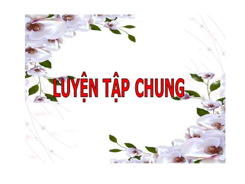 Luyện tập chung Trang 144