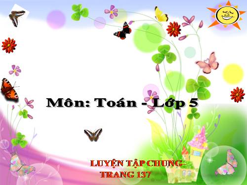Luyện tập chung Trang 137