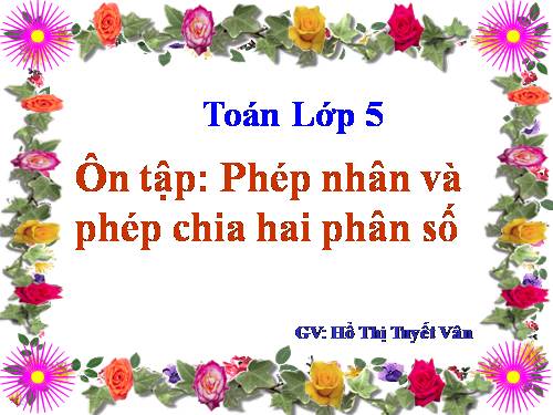 Ôn tập: Phép nhân và phép chia hai phân số