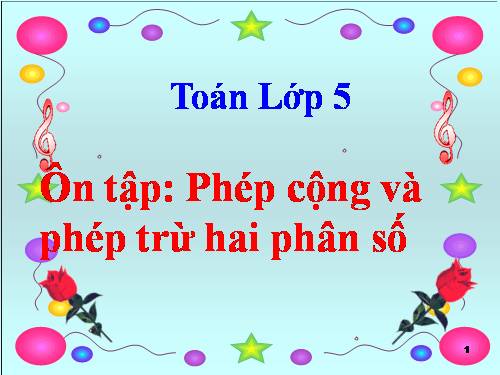 Ôn tập: Phép cộng và phép trừ hai phân số