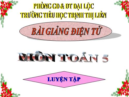 Các Bài giảng khác thuộc Chương trình Toán 5