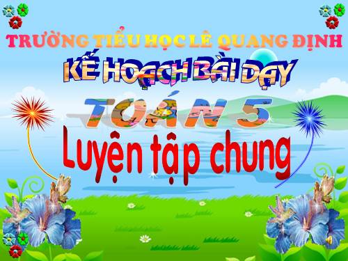 Các Bài giảng khác thuộc Chương trình Toán 5