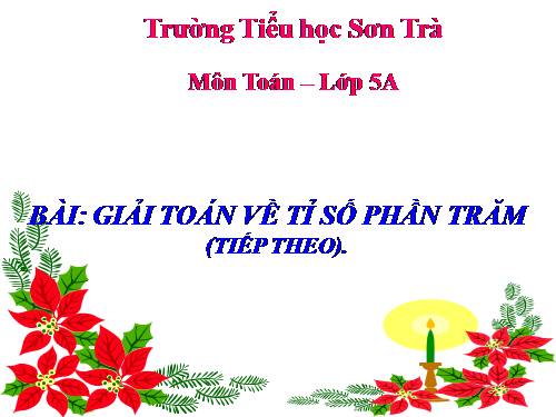 Giải toán về tỉ số phần trăm (tiếp theo)